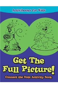 Get The Full Picture! Connect the Dots Activity Book