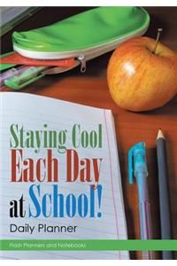 Staying Cool Each Day at School! Daily Planner