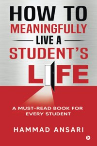 How to Meaningfully Live a Student's Life