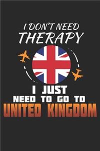 I Don't Need Therapy I Just Need To Go To United Kingdom