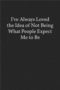 I've Always Loved the Idea of Not Being What People Expect Me to Be