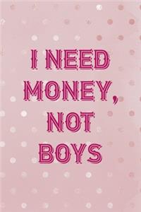 I Need Money, Not Boys