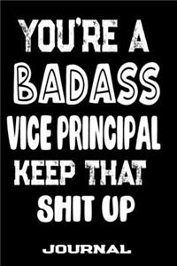 You're A Badass Vice-Principal Keep That Shit Up
