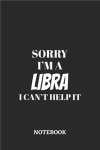 Sorry I'm a Libra I can't help it Notebook