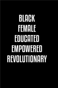Black Female Educated Empowered Revolutionary