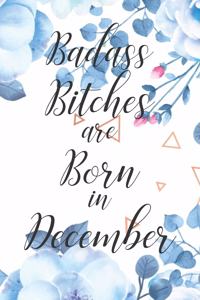 Badass Bitches are Born in December