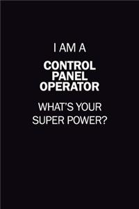 I Am A Control panel Operator, What's Your Super Power?