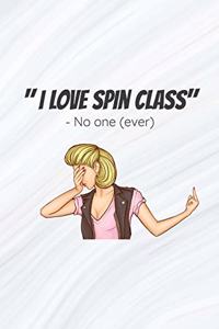 I love Spin Class, Said No One Ever