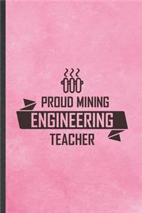 Proud Mining Engineering Teacher