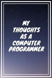 My thoughts as a Computer Programmer