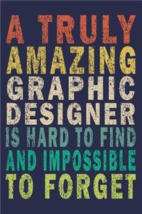 A Truly Amazing Graphic Designer Is Hard To Find And Impossible To Forget