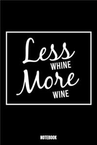 Less Whine More Wine Notebook
