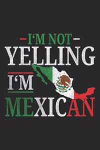 I'm Not Yelling I'm Mexican