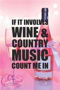 If It Involves Wine and Country Music Count Me In