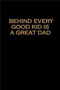Behind Every Good Kid Is A Great Dad