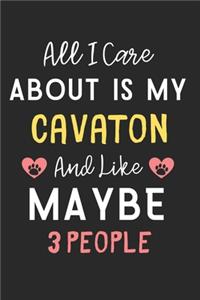 All I care about is my Cavaton and like maybe 3 people