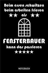 Beim essen schwitzen beim arbeiten frieren als Fensterbauer kann das passieren