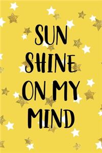 Sun Shine On My Mind