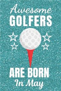 Awesome Golfers Are Born In May