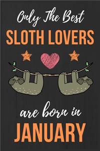 Only The Best Sloth Lovers Are Born In January