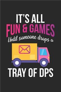 It's All Fun & Games Until Someone Drops A Tray Of Dps