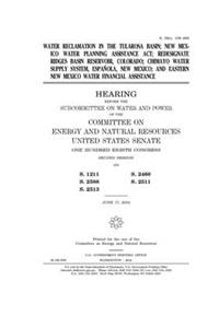 Water reclamation in the Tularosa Basin; New Mexico Water Planning Assistance Act; redesignate Ridges Basin Reservoir, Colorado; Chimayo water supply system, Española, New Mexico; and eastern New Mexico water financial assistance