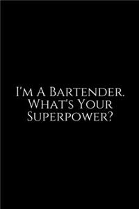 I'm A Bartender What's your Superpower ?