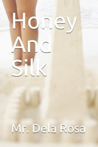 Honey And Silk