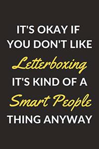 It's Okay If You Don't Like Letterboxing It's Kind Of A Smart People Thing Anyway