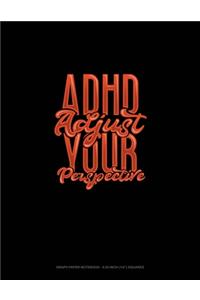 Adhd Adjust Your Perspective