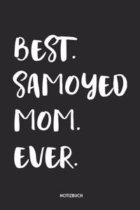 Best Samoyed Mom Ever Notizbuch