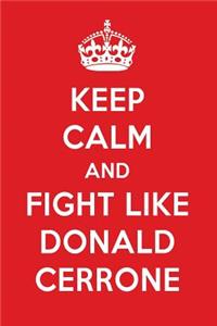 Keep Calm and Fight Like Donald Cerrone: Donald Cerrone Designer Notebook