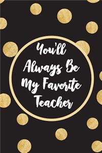 You'll Always Be My Favorite Teacher