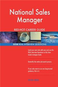 National Sales Manager RED-HOT Career Guide; 2528 REAL Interview Questions