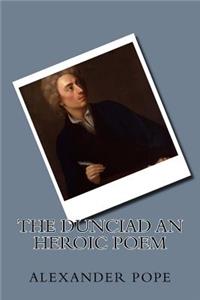 The Dunciad An heroic poem