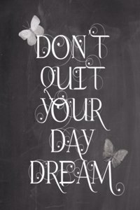 Chalkboard Journal - Don't Quit Your Daydream (Grey)