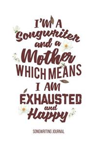 Im A Songwriter And A Mother Which Means I Am Exhausted And Happy