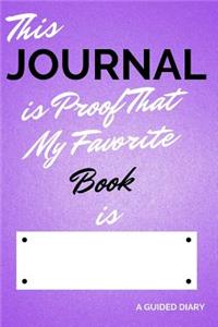 This Journal Is Proof That My Favorite Book Is [blank]: A Guided Diary - Fill-In-The-Cover Keepsake Questionnaire