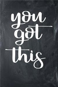 You Got This