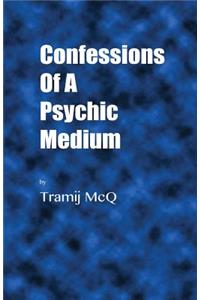 Confessions of a Psychic Medium