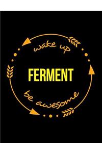 Wake Up Ferment Be Awesome Gift Notebook for a Cheese Maker, Wide Ruled Journal