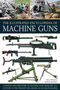 Illustrated Encyclopedia of Machine Guns