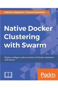 Native Docker Clustering with Swarm