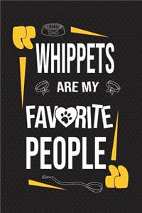 Whippets Are My Favorite People