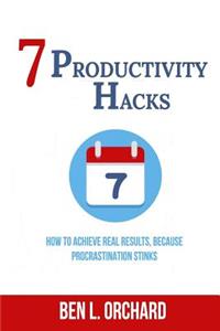 7 Productivity Hacks