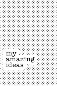My Amazing Ideas