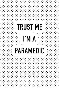 Trust Me I'm a Paramedic