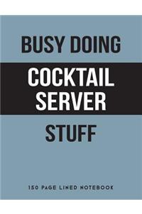 Busy Doing Cocktail Server Stuff