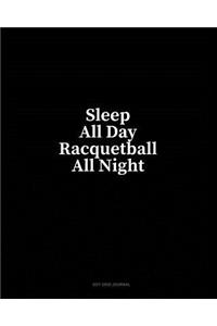 Sleep All Day Racquetball All Night: Dot Grid Journal