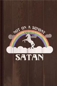 Not on a Sunday Satan Journal Notebook